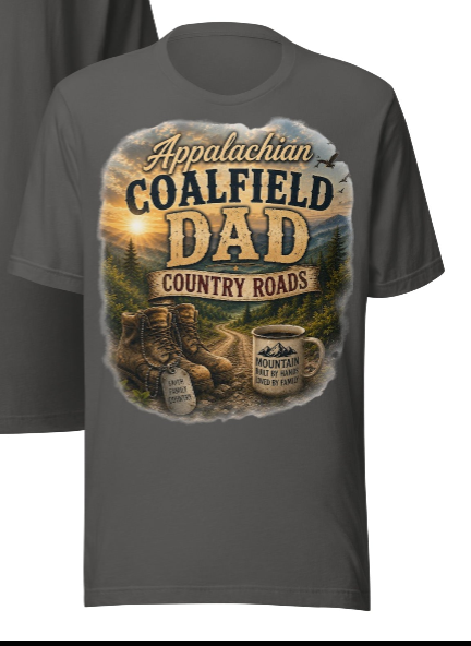Appalachian Coalfield Dad T-Shirt | Father's Day Gift for Dad, Brother, Uncle & Grandpa