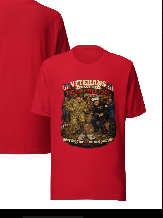 Veterans Can Do The Two-Step Too T-Shirt | Boot Scootin' & Freedom Salutin' | Because Nobody Told Them to Stop