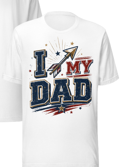 I Love My Dad Patriotic Unisex T-Shirt | Perfect Father's Day Gift for the Whole Family