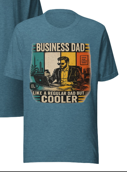 Business Dad – Like a Regular Dad But Cooler | Unisex Graphic Tee