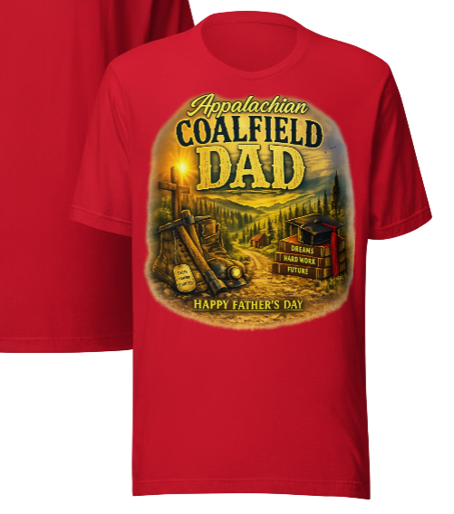 Appalachian Coalfield Dad T-Shirt | Father's Day Gift for Dad, Brother, Uncle & Grandpa