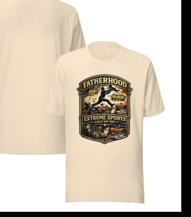 Fatherhood: Extreme Sports Since Day One T-Shirt | Because Nobody Warned You It Was a Contact Sport