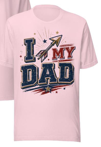 I Love My Dad Patriotic Unisex T-Shirt | Perfect Father's Day Gift for the Whole Family
