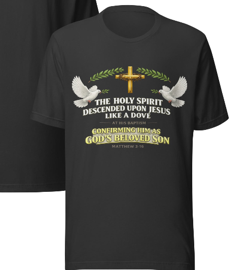 Holy Spirit Descended Like a Dove – Matthew 3:16 Christian T-Shirt