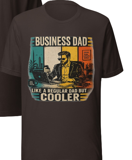 Business Dad – Like a Regular Dad But Cooler | Unisex Graphic Tee