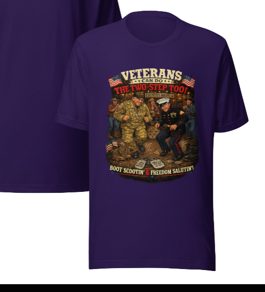 Veterans Can Do The Two-Step Too T-Shirt | Boot Scootin' & Freedom Salutin' | Because Nobody Told Them to Stop