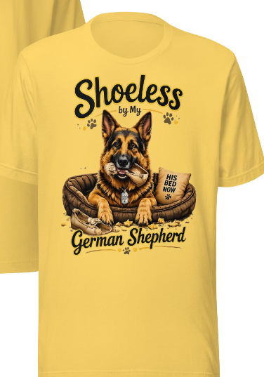 Shoeless by My German Shepherd – Funny GSD Family T-Shirt