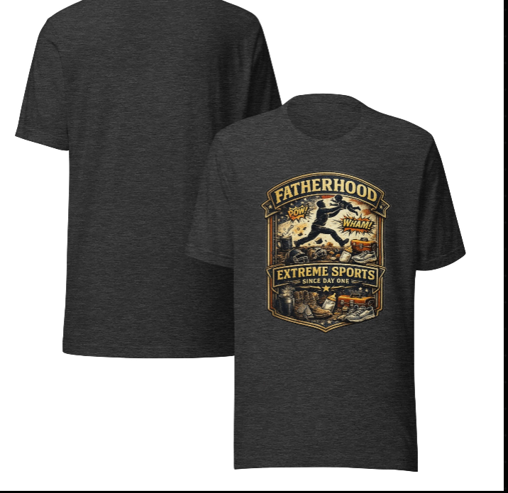 Fatherhood: Extreme Sports Since Day One T-Shirt | Because Nobody Warned You It Was a Contact Sport