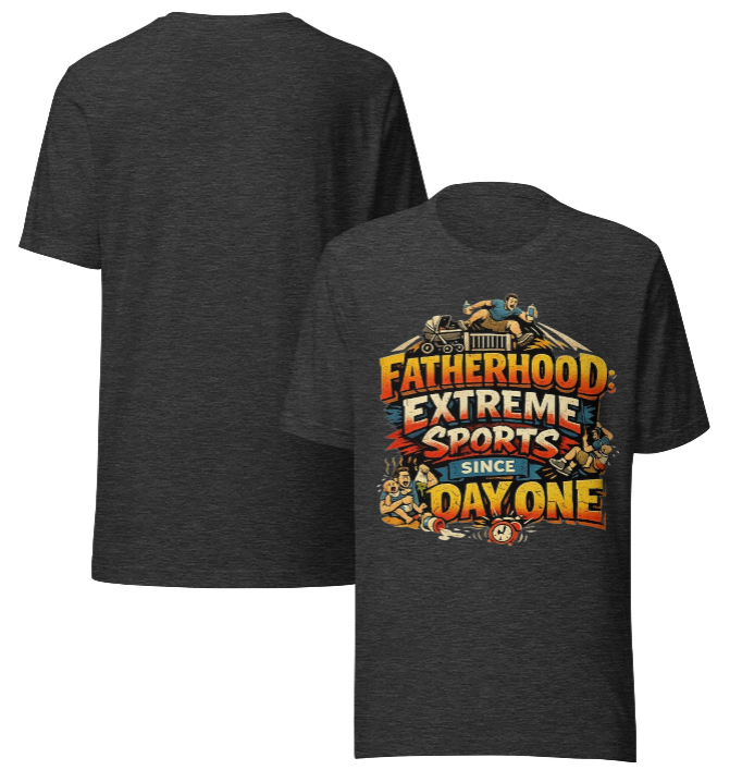 Fatherhood: Extreme Sports Since Day One T-Shirt | No One Warned You It Would Be This Wild