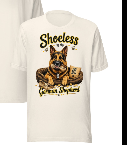 Shoeless by My German Shepherd – Funny GSD Family T-Shirt