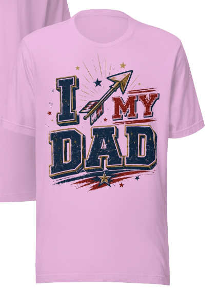 I Love My Dad Patriotic Unisex T-Shirt | Perfect Father's Day Gift for the Whole Family