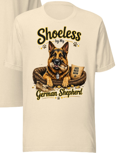 Shoeless by My German Shepherd – Funny GSD Family T-Shirt