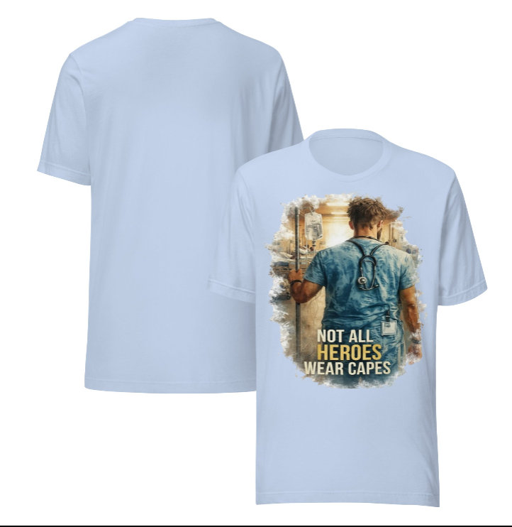 Not All Heroes Wear Capes — Nurse T-Shirt | Healthcare Hero Print Tee