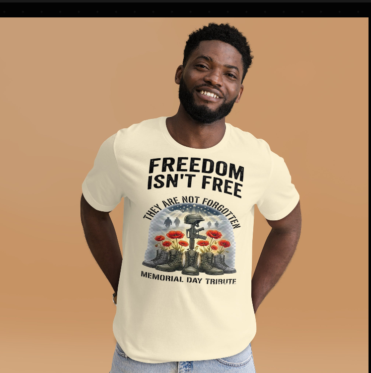 They Are Not Forgotten — Freedom Isn't Free Memorial Day Tribute T-Shirt