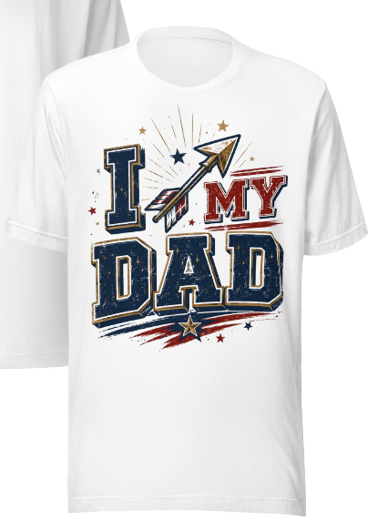I Love My Dad Patriotic Unisex T-Shirt | Perfect Father's Day Gift for the Whole Family