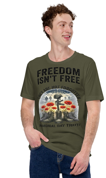 They Are Not Forgotten — Freedom Isn't Free Memorial Day Tribute T-Shirt