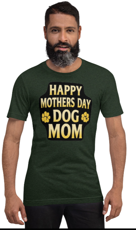 Happy Mother's Day Dog Mom T-Shirt | Funny Gift for Dog Moms | Unisex Tee