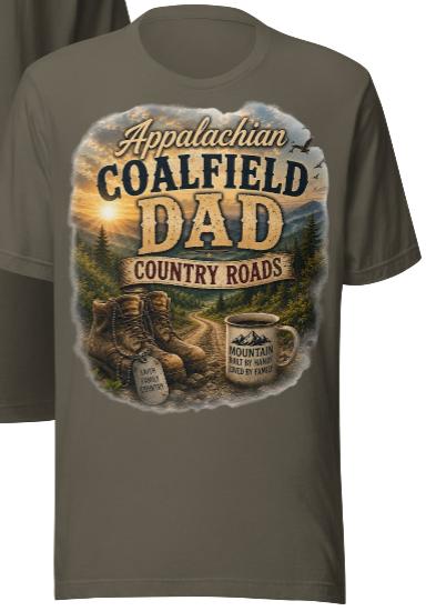 Appalachian Coalfield Dad T-Shirt | Father's Day Gift for Dad, Brother, Uncle & Grandpa