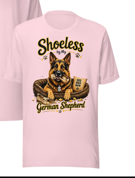 Shoeless by My German Shepherd – Funny GSD Family T-Shirt